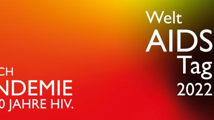 Sex Rausch Pandemie - 40 Jahre HIV - Welt AIDS Tag 2022
