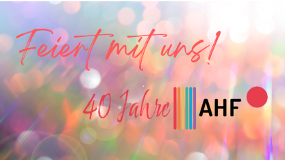 Bunter Hintergrund, Schriftzug: Feiert mit Uns, Logo 40 Jahre AHF