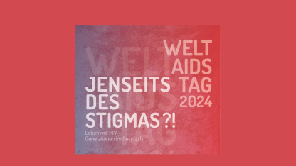 Welt-AIDS-Tag "Jenseits des Stigmas?!"