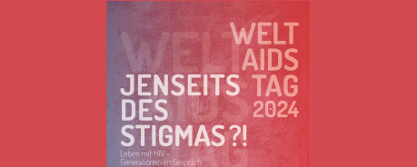 Welt-AIDS-Tag "Jenseits des Stigmas?!"
