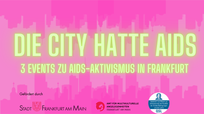 Die City hat(te) AIDS in neongelbem Schriftzug auf neonrosa Hintergrund